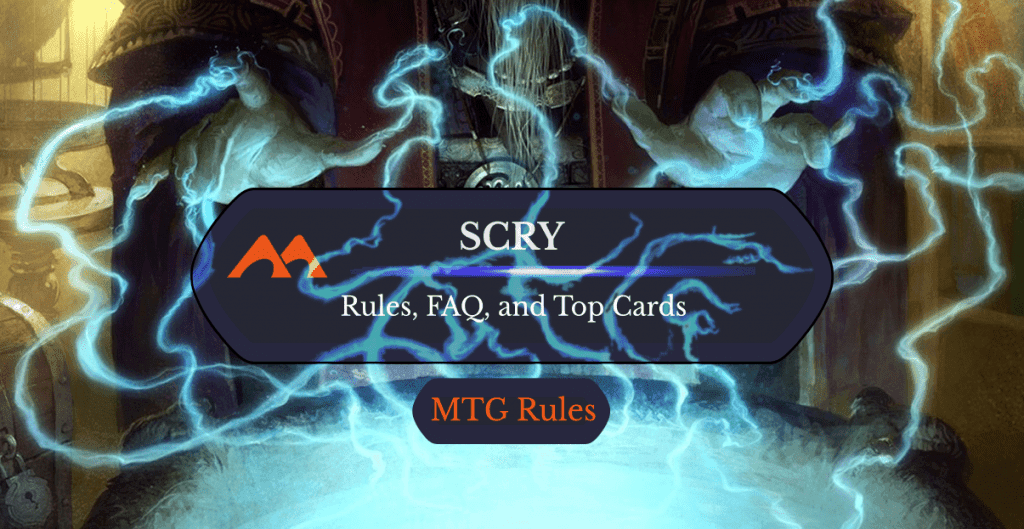 Scry in MTG: Rules, History, and FAQ Plus a Decklist