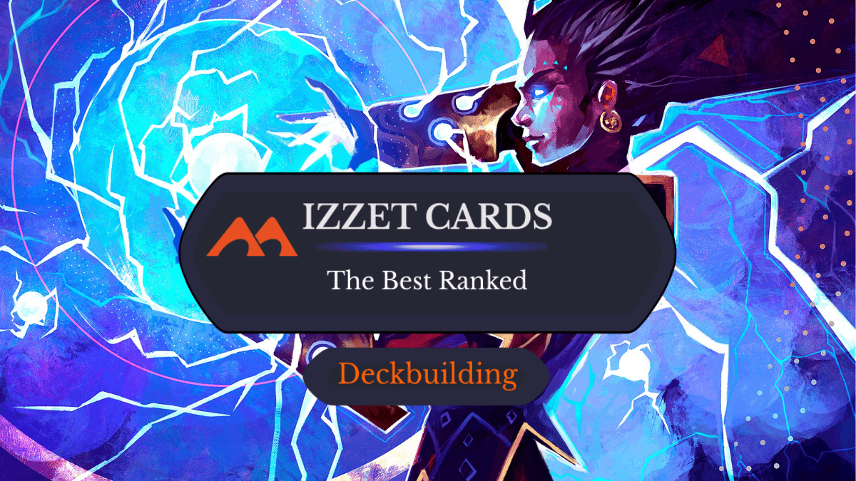 The 46 Best Izzet Cards in Magic Ranked