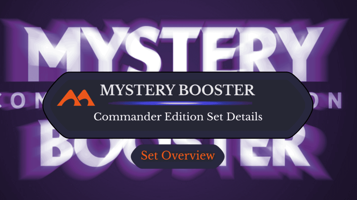 Mystery Booster Commander Edition Set Overview and Important Dates