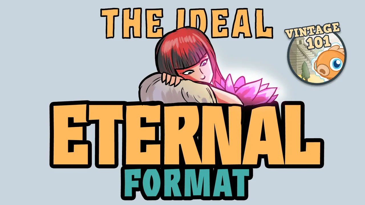 Vintage 101: The Ideal Eternal Format