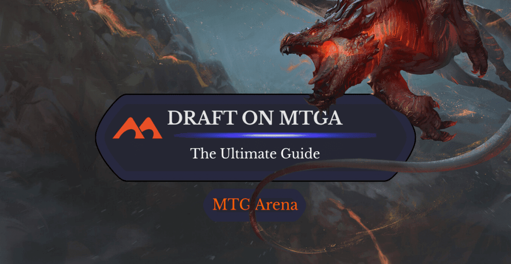 The Ultimate Guide to Drafting on MTG Arena