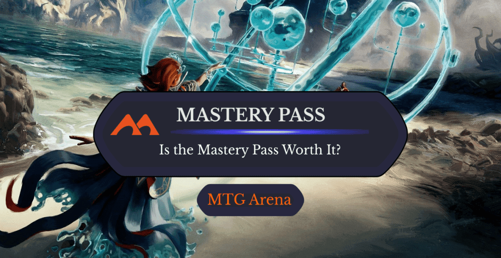 Is the MTG Arena Mastery Pass Worth It?