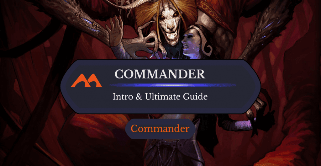 The Ultimate Guide to EDH: How to Play Commander