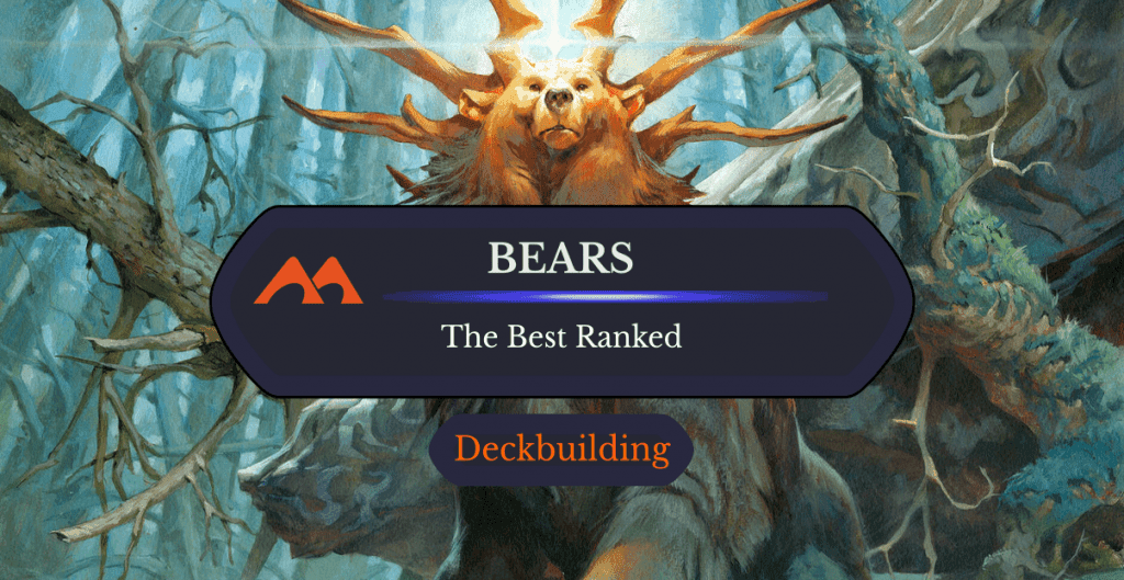 The 40 Best Bears in Magic Ranked