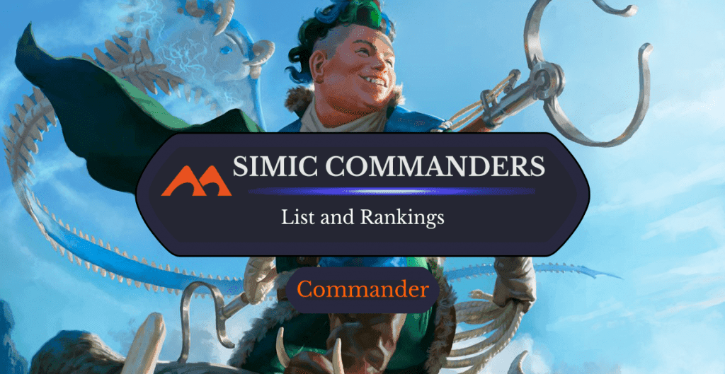 The 41 Best Simic Commanders Ranked