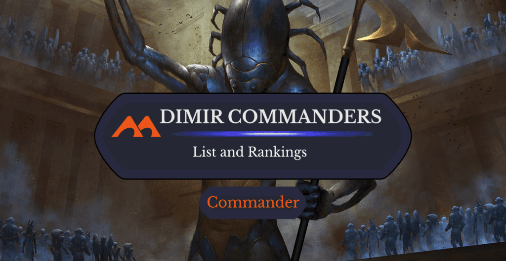 The 44 Best Dimir Commanders Ranked