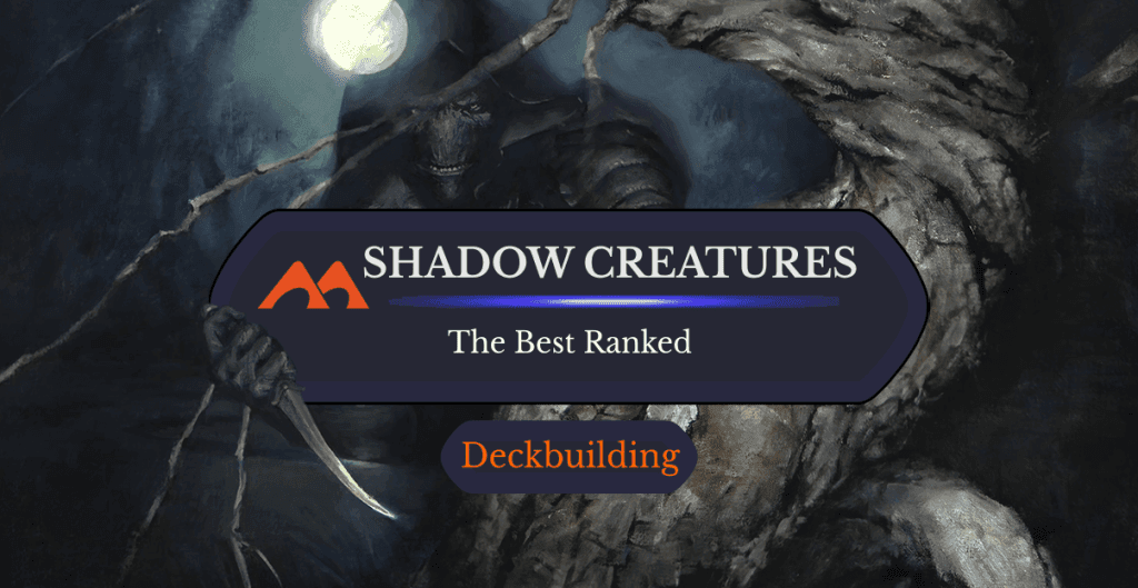 The 18 Best Shadow Creatures in Magic Ranked