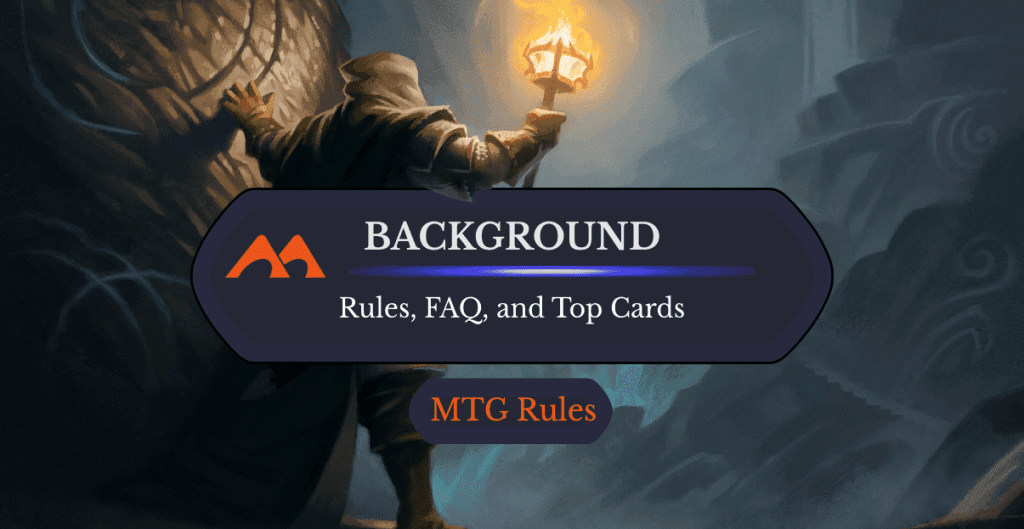 Background in MTG: Rules, History, and FAQ