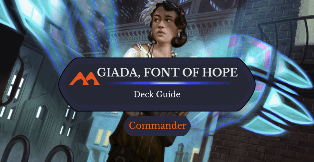 Giada, Font of Hope Commander Deck Guide