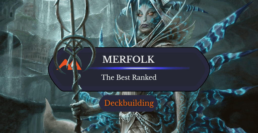 The 46 Best Merfolk in Magic Ranked