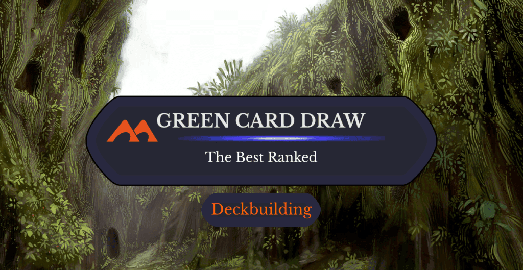 The 38 Best Green Card Draw Cards in Magic Ranked