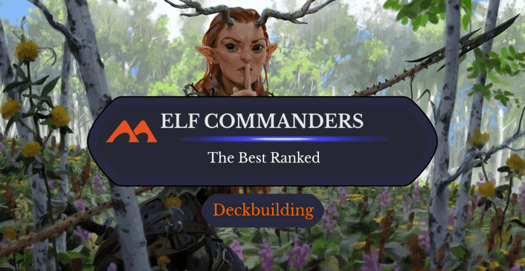 The 42 Best Elf Commanders in Magic Ranked