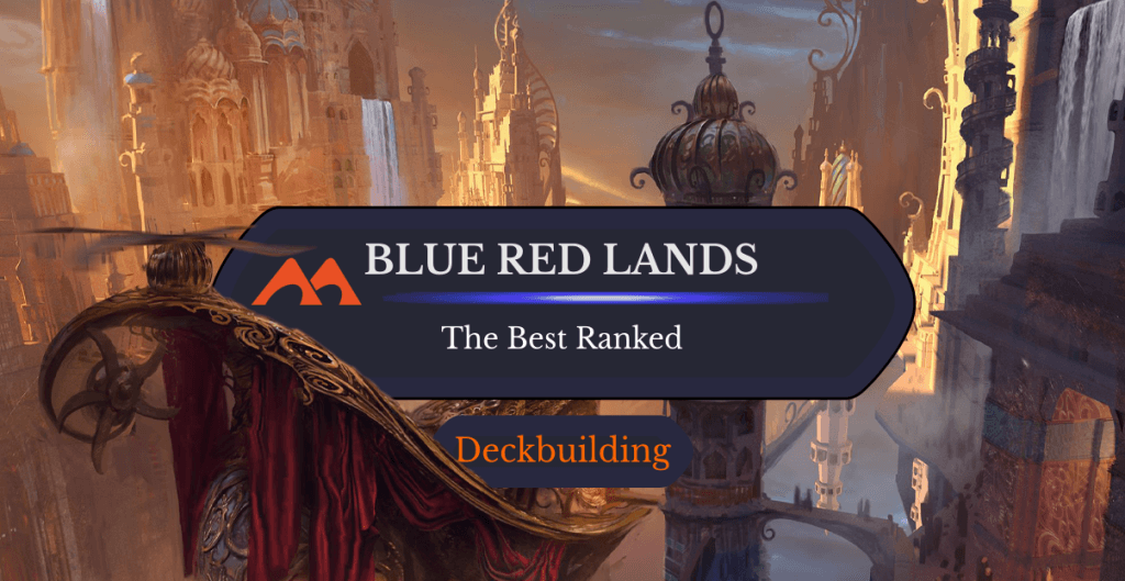 The 33 Best Blue Red (Izzet) Lands in Magic