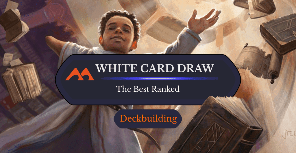 The 50 Best White Card Draw Cards in Magic Ranked