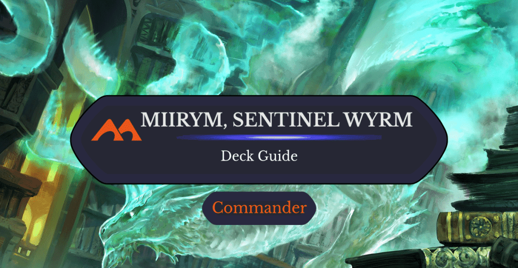 Miirym, Sentinel Wyrm Commander Deck Guide