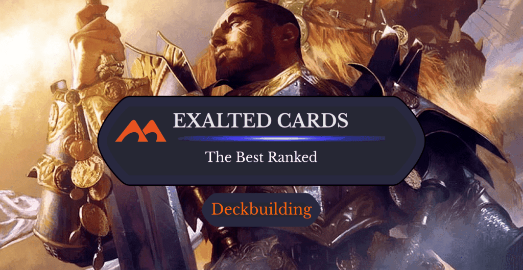 All 38 Exalted Cards in Magic Ranked