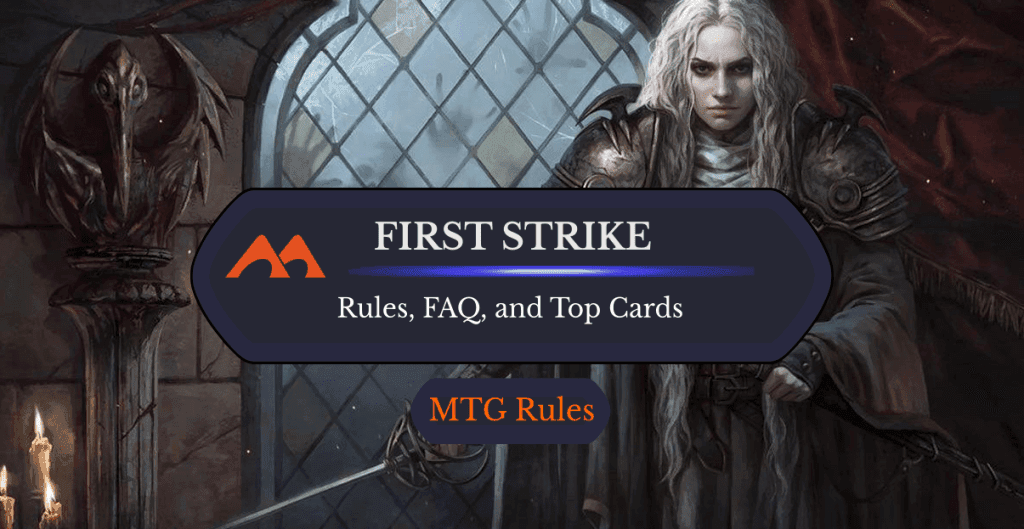 First Strike in MTG: Rules, History, and Best Cards