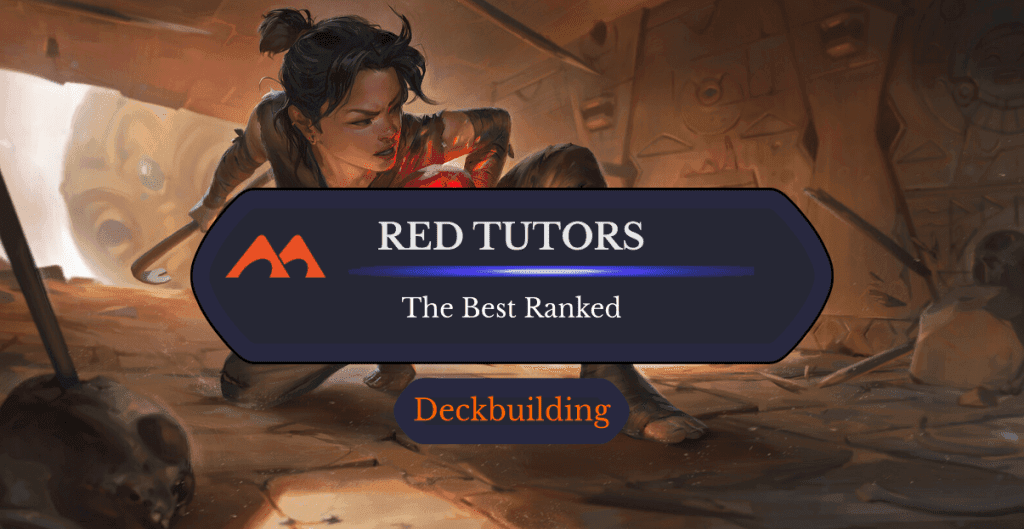 The 28 Best Red Tutors in Magic