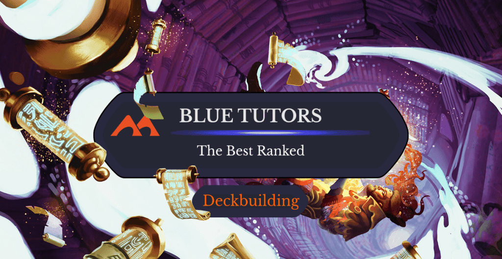 The 32 Best Blue Tutors in Magic Ranked