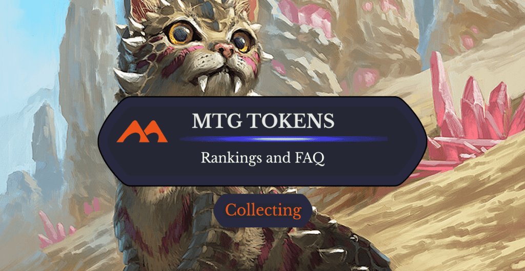 The 64 Best (and Cutest!) Tokens in Magic, FAQ, and More