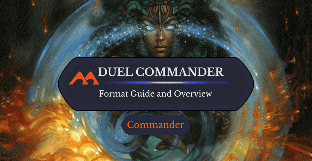 The Ultimate Guide to Duel Commander