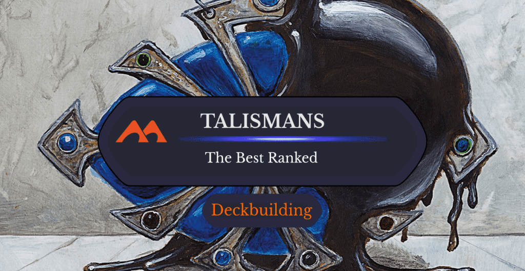 All 21 Talismans in Magic Ranked