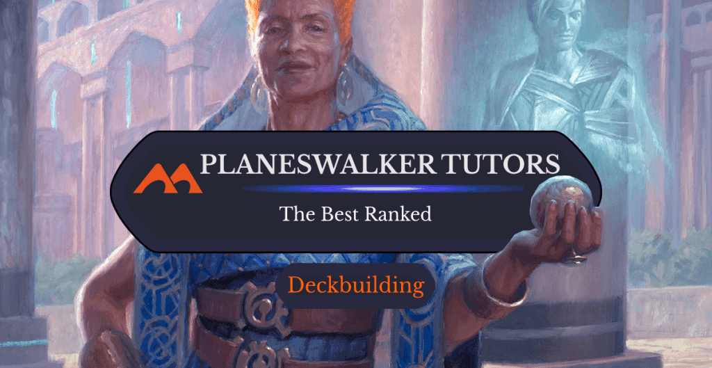 The 9 Best Planeswalker Search and Tutor Cards in Magic
