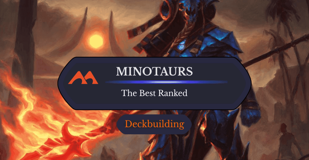 The 28 Best Minotaurs in Magic Ranked