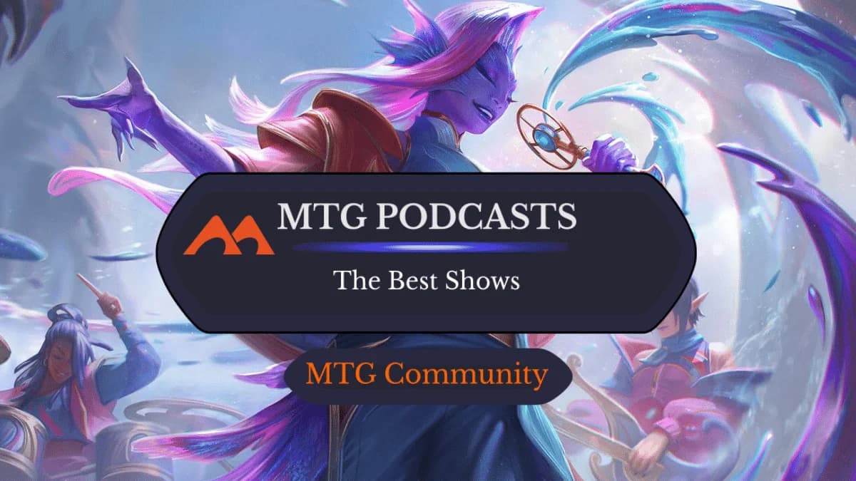 The 24 Best Magic: The Gathering Podcasts for Getting Better at MTG