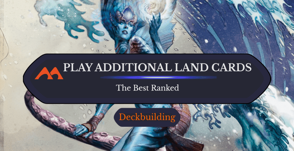 All 36 Play Additional Land Cards in Magic Ranked