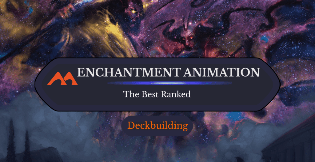 The 32 Best Enchantment Animation Cards in Magic Ranked