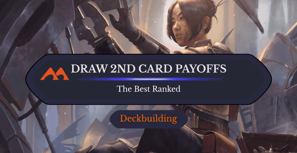 The 37 Best Draw Second Card Payoffs in Magic Ranked