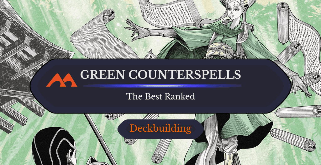 The 11 Best Green Counterspells in Magic Ranked