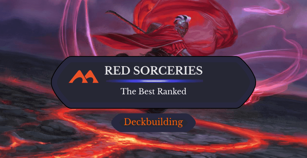 The 47 Best Red Sorceries in Magic Ranked