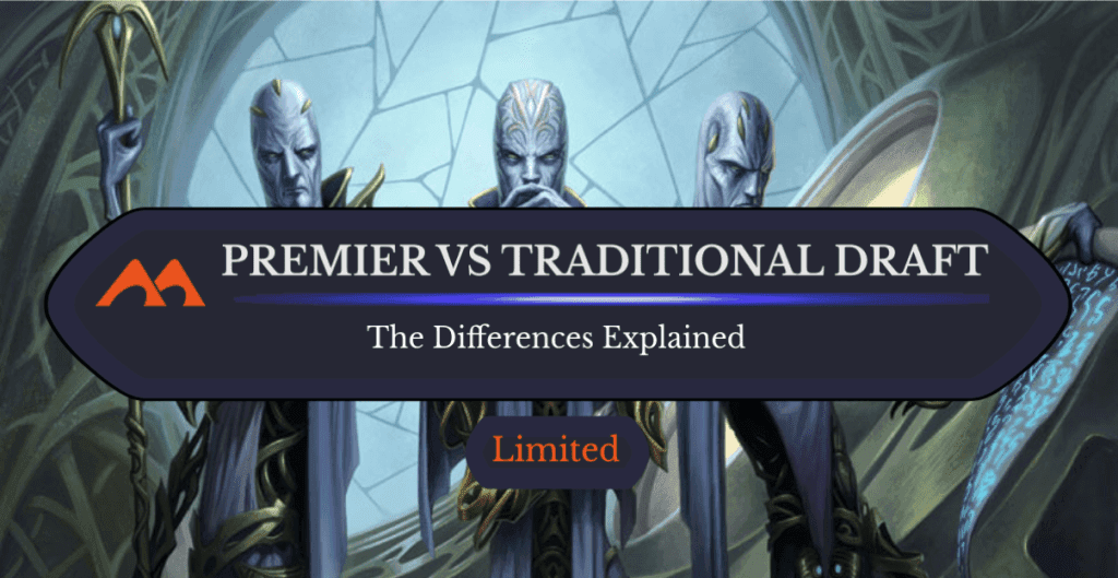 Premier vs. Traditional Draft on MTGA: The Key Differences Explained