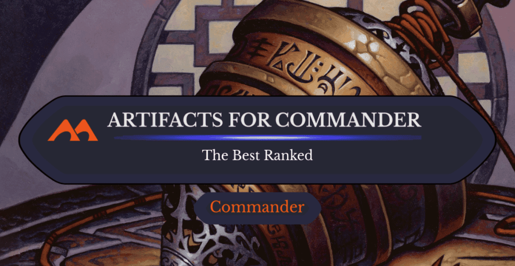 The 56 Best Artifacts for Commander in Magic Ranked