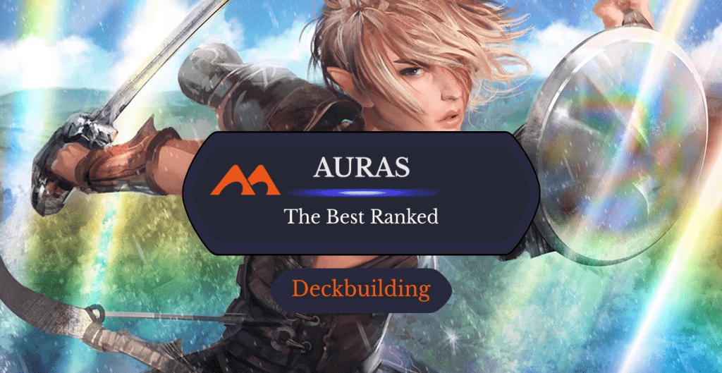 The 37 Best Auras in Magic Ranked
