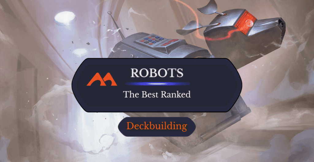 The 56 Best Robots in Magic Ranked