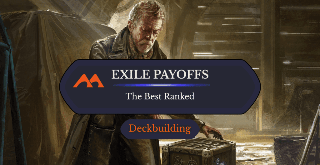 The 16 Best Exile Payoffs in Magic Ranked