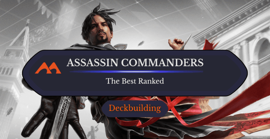 The 46 Best Assassin Commanders in Magic Ranked