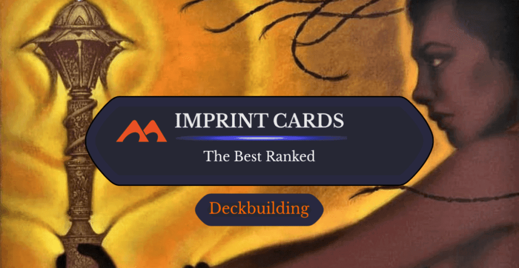 All 28 Imprint Cards in Magic Ranked