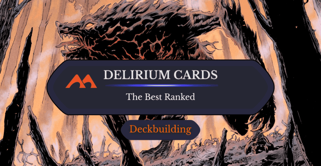 The 39 Best Delirium Cards in Magic Ranked