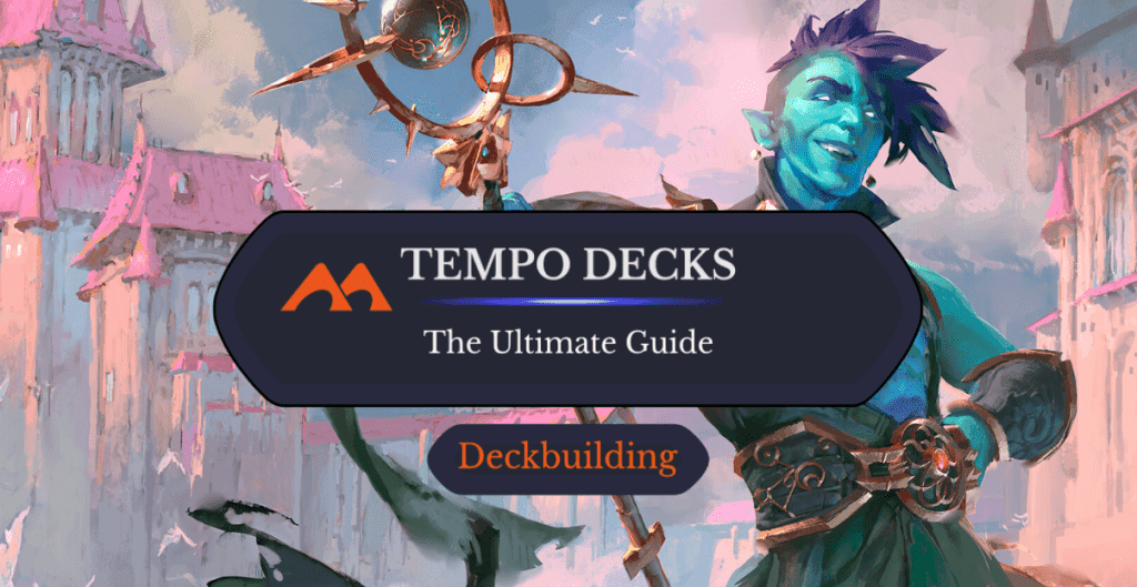The Ultimate Guide to Tempo Decks in Magic: The Gathering