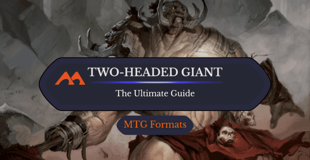 The Ultimate Guide to Two-Headed Giant