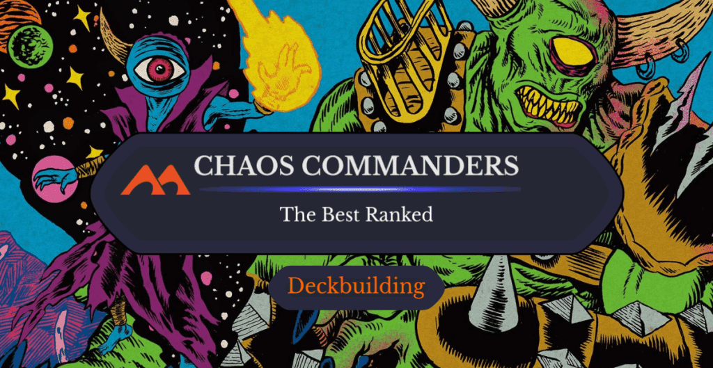 The 21 Best Chaos Commanders in Magic Ranked