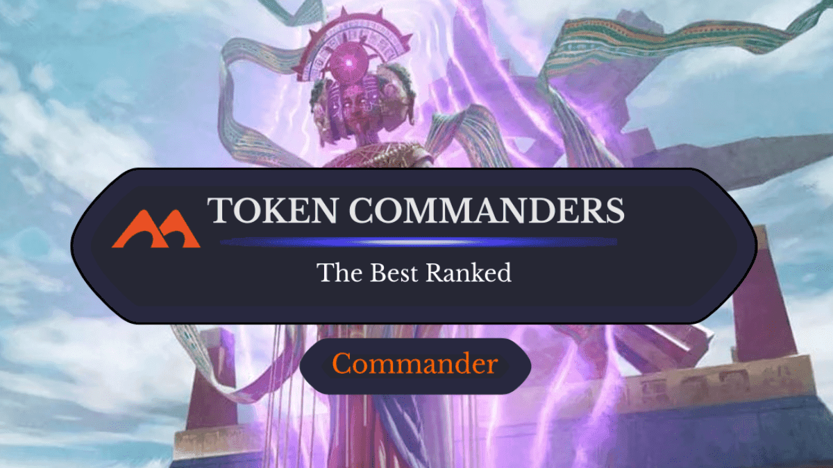 The 53 Best Token Commanders in Magic Ranked