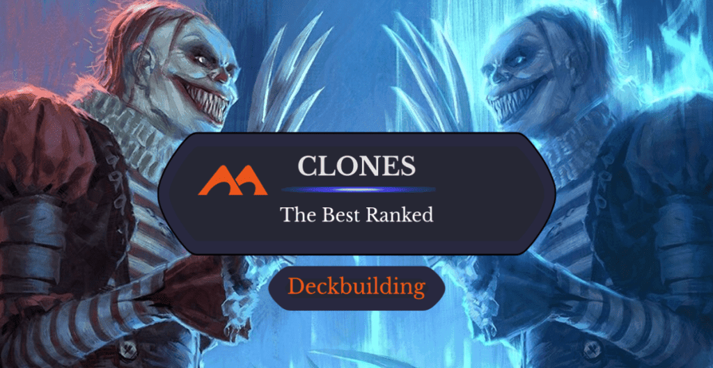 The 45 Best Clones in Magic Ranked