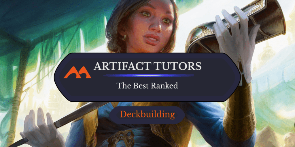 The 46 Best Artifact Tutors in Magic Ranked