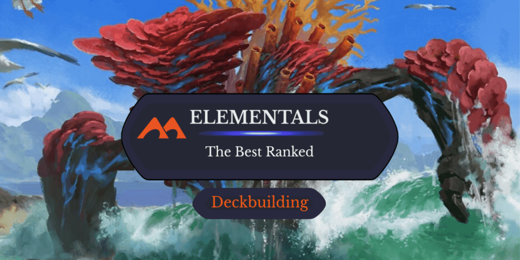 The 58 Best Elementals in Magic Ranked