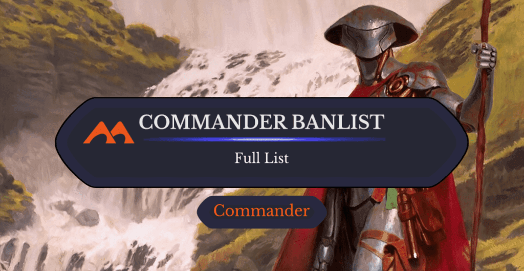 The Commander Ban List: All 83 Cards Banned in EDH